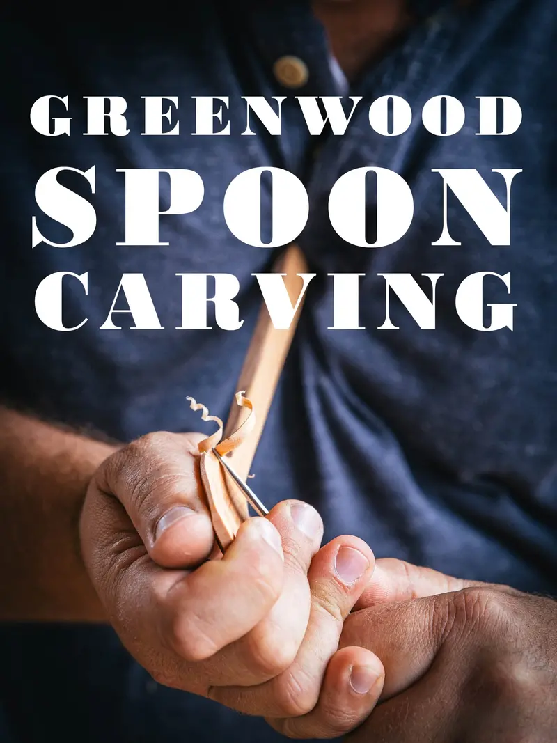 Greenwood Spoon Carving Immersion Course 1