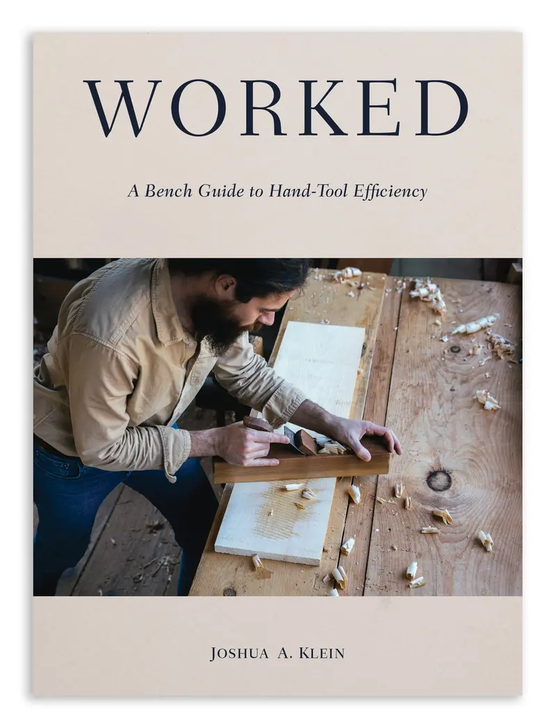 Worked: A Bench Guide To Hand-Tool Efficiency 1